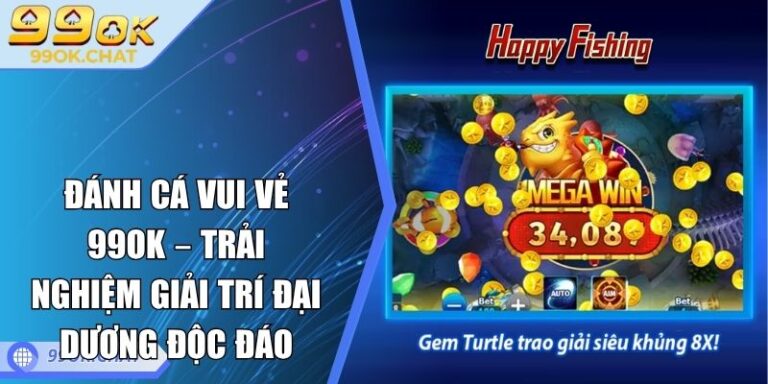 Đánh cá vui vẻ 99OK