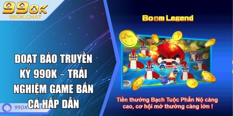 Đoạt bảo truyền kỳ 99OK