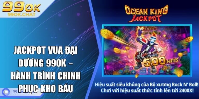 Jackpot Vua Đại Dương 99OK