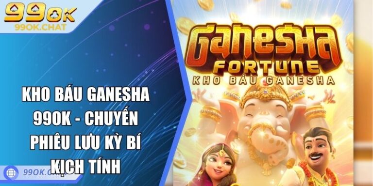 Kho Báu Ganesha 99OK
