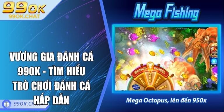 vương gia đánh cá 99OK