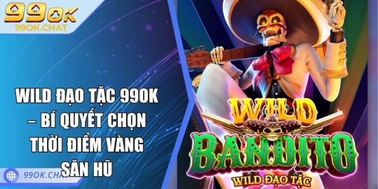 Wild Đạo Tặc 99OK